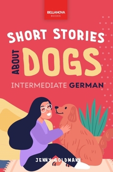 Short Stories about Dogs in Intermediate German