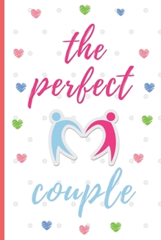 The Perfect Couple: Anniversary Gifts: Funny Novelty Anniversary Day Gift For Parents - Small Blank Lined Notebook (6 x 9)