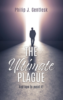 Hardcover The Ultimate Plague: And how to avoid it! Book