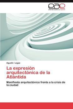Paperback La Expresion Arquitectonica de La Atlantida [Spanish] Book