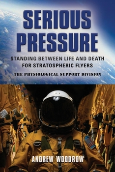 Paperback Serious Pressure: Standing Between Life and Death for Stratospheric Flyers Book