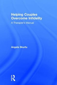 Hardcover Helping Couples Overcome Infidelity: A Therapist's Manual Book