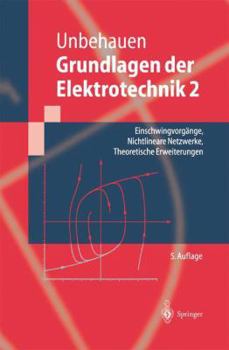 Paperback Grundlagen Der Elektrotechnik 2: Einschwingvorgänge, Nichtlineare Netzwerke, Theoretische Erweiterungen [German] Book