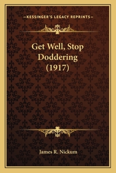 Paperback Get Well, Stop Doddering (1917) Book