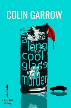 A Long Cool Glass of Murder (The Terry Bell Mysteries)