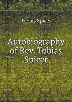 Paperback Autobiography of Rev. Tobias Spicer Book
