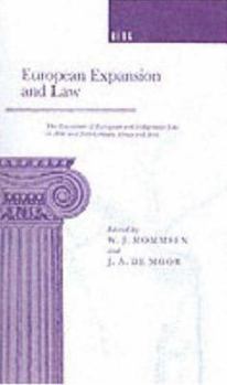 Hardcover European Expansion and Law: The Encounter of European and Indigenous Law in the 19th- And 2th-Century Africa and Asia Book