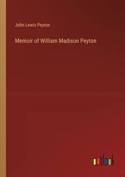 Paperback Memoir of William Madison Peyton Book