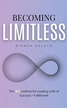 Paperback Becoming Limitless: The 4S Method for Creating a Life of Success + Fulfillment Book