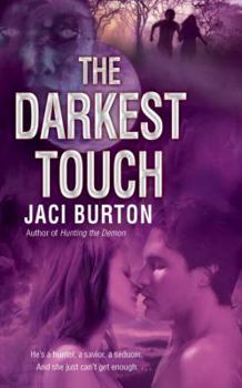 The Darkest Touch - Book #3 of the Demon Hunters