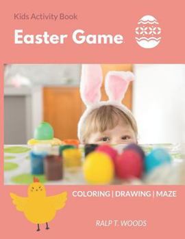 Paperback Kids Activity Book: Easter Game: Coloring, Maze, Draw-Me Age 4-8 years 8.5 x 11 inch Book