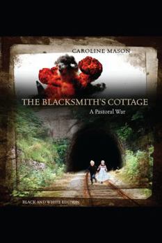 Paperback The Blacksmith's Cottage: A Pastoral War Book