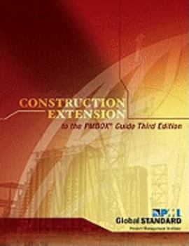 Paperback Construction Extension to the Pmbok Guide Third Edition Book