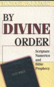 Paperback By Divine Order: Scripture Numerics and Bible Prophecy Book