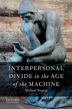 Paperback Interpersonal Divide in the Age of the Machine Book