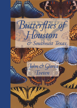 Butterflies of Houston and Southeast Texas (Corrie Herring Hooks Series) - Book  of the Corrie Herring Hooks Series