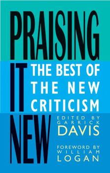 Paperback Praising It New: The Best of the New Criticism Book