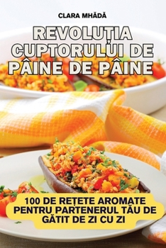 Paperback REVOLUȚIA CUPTORULUI DE Pâine de pâine [Romanian] Book