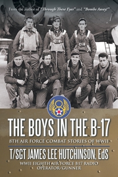 Paperback The Boys in the B-17: 8Th Air Force Combat Stories of Wwii Book