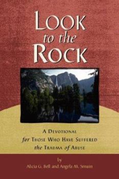 Paperback Look to the Rock: A devotional for those who have suffered the trauma of abuse Book