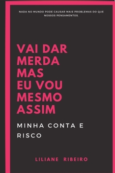 Paperback Vai Dar Merda, Mas Eu Vou Mesmo Assim [Portuguese] Book