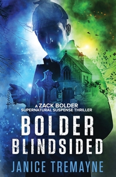 Paperback Bolder Blindsided: A Zack Bolder Supernatural Thriller Book