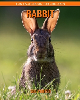 Rabbit: Fun Facts Book for Children
