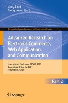 Paperback Advanced Research on Electronic Commerce, Web Application, and Communication: International Conference, ECWAC 2011 Guangzhou, China, April 16-17, 2011 Book