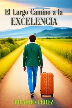 Paperback El Largo Camino a la Excelencia [Spanish] Book