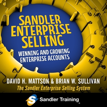 Sandler Enterprise Selling Lib/E: Winning, Growing, and Retaining Major Accounts