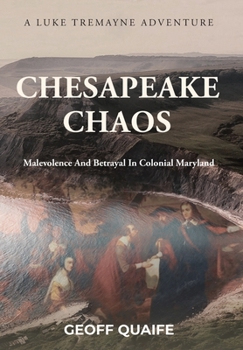 Hardcover Chesapeake Chaos: Malevolence and Betrayal in Colonial Maryland Book