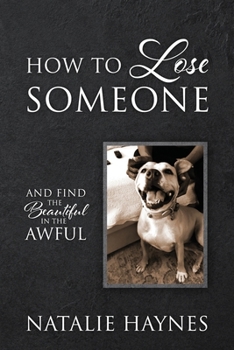 Paperback How to Lose Someone: And Find the Beautiful in the Awful Book