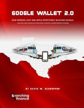 Paperback Google Wallet 2.0: How Verizon, AT&T, and Apple Effectively Blocked Google Book