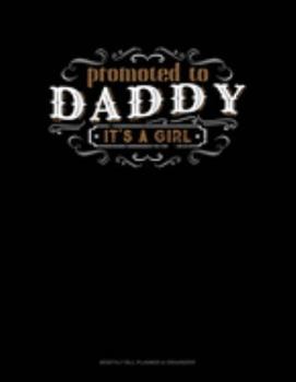 Paperback Promoted To Daddy It's A Girl: Monthly Bill Planner & Organizer Book