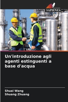 Paperback Un'introduzione agli agenti estinguenti a base d'acqua [Italian] Book