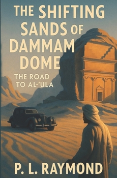 Paperback The Shifting Sands of Dammam Dome: The Road to Al-'Ula Book