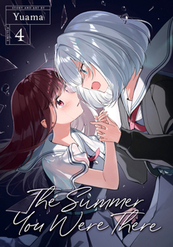君と綴るうたかた4 - Book #4 of the Summer You Were There Manga