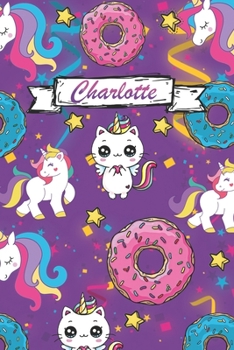 Charlotte: Glossy Cute Cat Unicorn Doughnut Kawaii Sketchbook for Girls: 111+ Pages of "6x9" Blank Paper for Drawing, Doodling or Sketching (Sketchbooks For Kids)