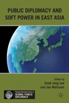 Hardcover Public Diplomacy and Soft Power in East Asia Book