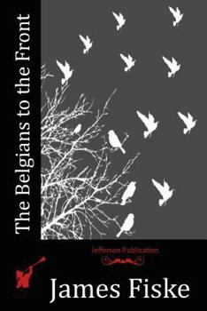 Paperback The Belgians to the Front Book