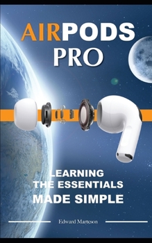 Paperback Air Pods Pro: Learning the Essentials Made Simple Book