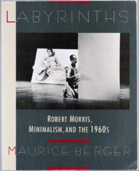 Paperback Labyrinths: Robert Morris, Minimalism, and the 1960's Book