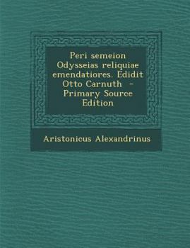 Paperback Peri Semeion Odysseias Reliquiae Emendatiores. Edidit Otto Carnuth - Primary Source Edition [Greek] Book