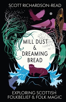 Mill Dust and Dreaming Bread