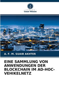 Paperback Eine Sammlung Von Anwendungen Der Blockchain Im Ad-Hoc-Vehikelnetz [German] Book