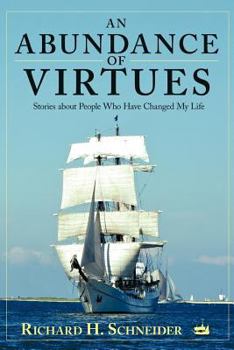 Paperback An Abundance of Virtues: Stories about People Who Have Changed My Life Book