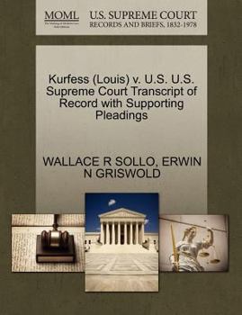 Paperback Kurfess (Louis) V. U.S. U.S. Supreme Court Transcript of Record with Supporting Pleadings Book