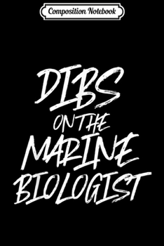 Paperback Composition Notebook: Dibs On The Marine Biologist Funny Husband Wife Journal/Notebook Blank Lined Ruled 6x9 100 Pages Book