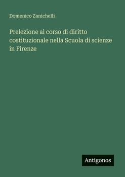 Prelezione al corso di diritto costituzionale nella Scuola di scienze in Firenze (Italian Edition)
