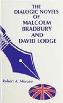 Hardcover Dialogic Novels of Malcolm Bradbury and David Lodge Book